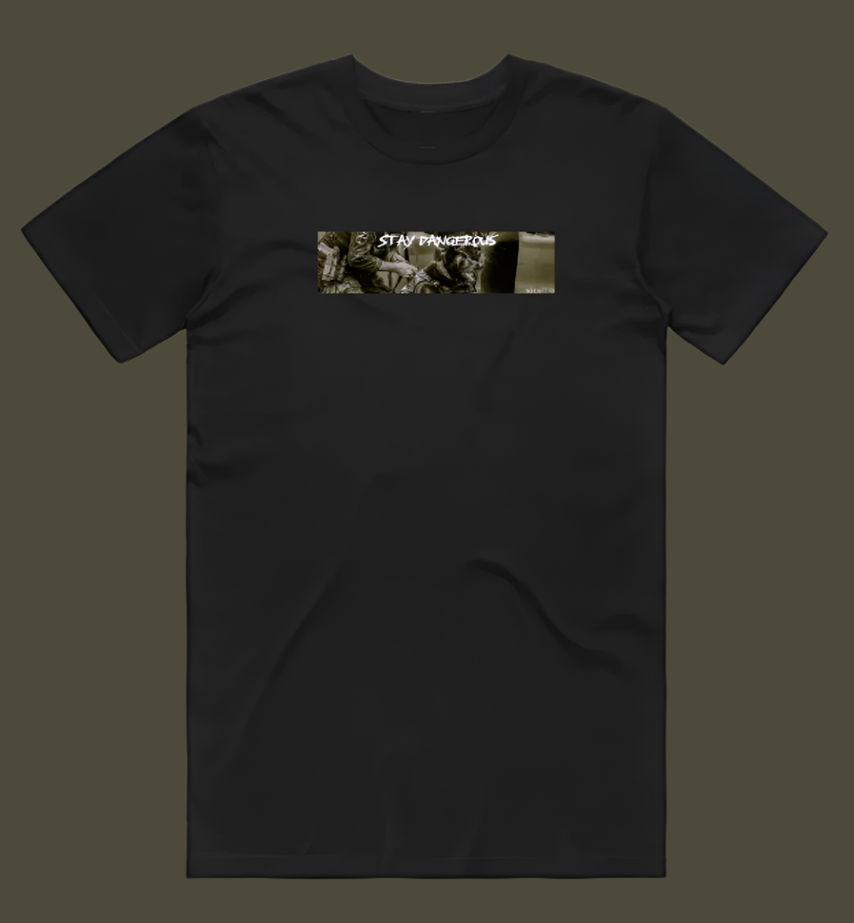 STAY DANGEROUS TSHIRT